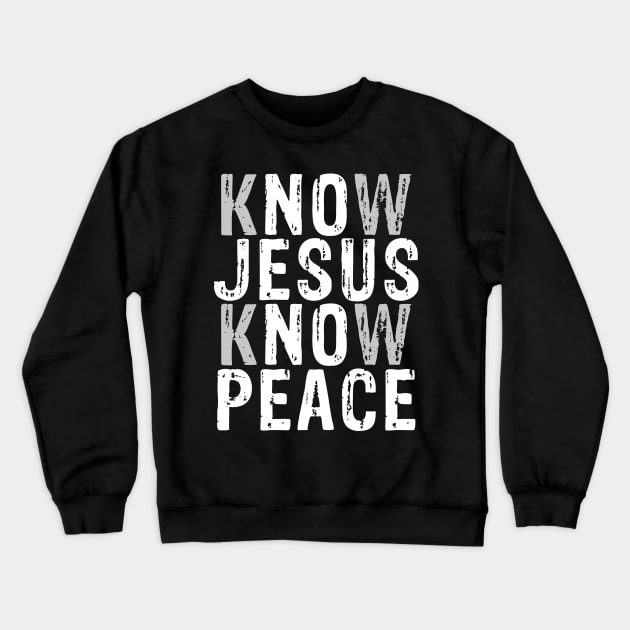 Know Jesus Know Peace Crewneck Sweatshirt by anitakayla32765